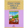 9788535623079 - COMO NOSSA IGREJA LE A BIBLIA 81G EDITORA PAULINAS