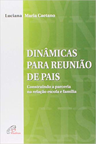 9788535624793 - DINAMICAS PARA REUNIAO DE PAIS 159G EDITORA PAULINAS