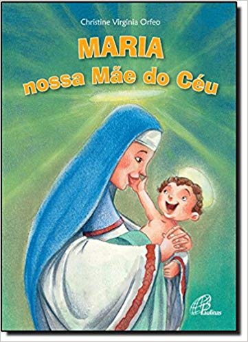 9788535629958 - MARIA. NOSSA MAE DO CEU EDITORA PAULINAS