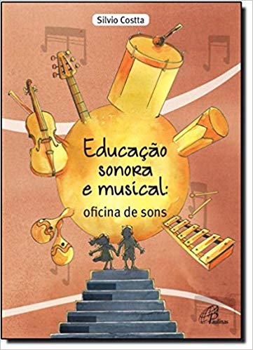 9788535630879 - EDUCACAO SONORA E MUSICAL OFICINA DE SONS 204G EDITORA PAULINAS