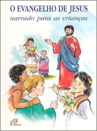 9788535632002 - EVANGELHO DE JESUS NARRADO PARA CRIANCAS EDITORA PAULINAS