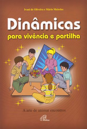 9788535633139 - DINAMICAS PARA VIVENCIA E PARTILHA: A ARTE DE ANIMAR ENCONTROS 250G EDITORA PAULINAS