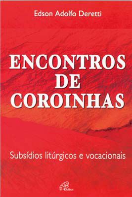 9788535637908 - ENCONTROS DE COROINHAS: SUBSIDIOS LITURGICOS E VOCACIONAIS 200G EDITORA PAULINAS