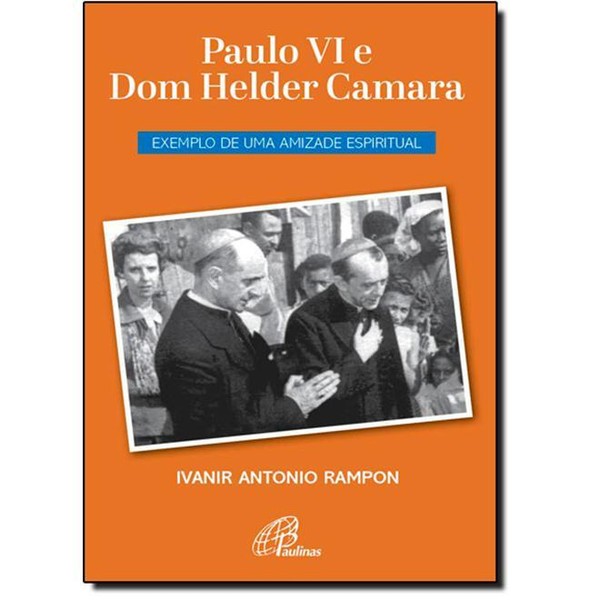 9788535638226 - PAULO VI E DOM HELDER CAMARA 230G EDITORA PAULINAS