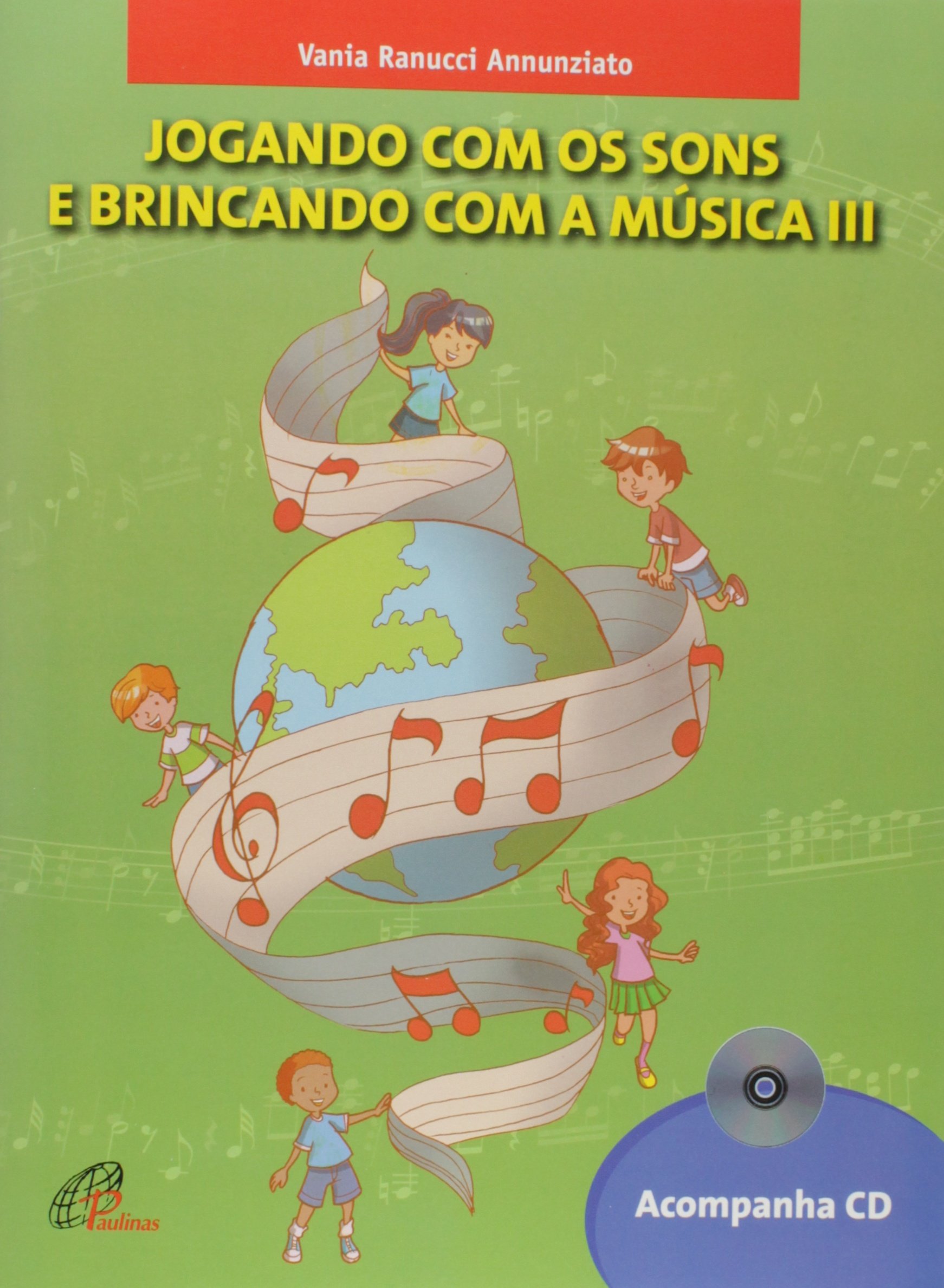 9788535638769 - JOGANDO COM OS SONS E BRINCANDO COM A MUSICA EDITORA PAULINAS