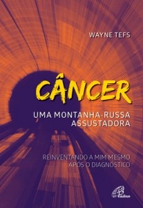 9788535642216 - CANCER: UMA MONTANHA-RUSSA ASSUSTADORA 285G EDITORA PAULINAS