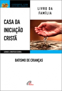 9788535643572 - CASA DA INICIACAO CRISTA BATISMO DE CRIANCAS EDITORA PAULINAS