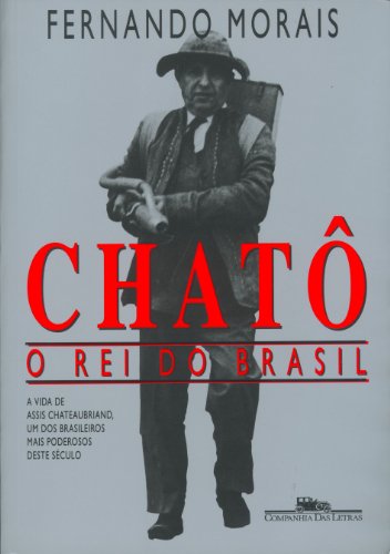 9788571643963 - CHATO, O REI DO BRASIL (PORTUGUESE EDITION)