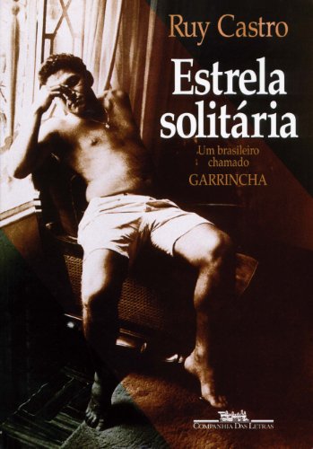 9788571644939 - ESTRELA SOLITARIA: UM BRASILEIRO CHAMADO GARRINCHA (PORTUGUESE EDITION)