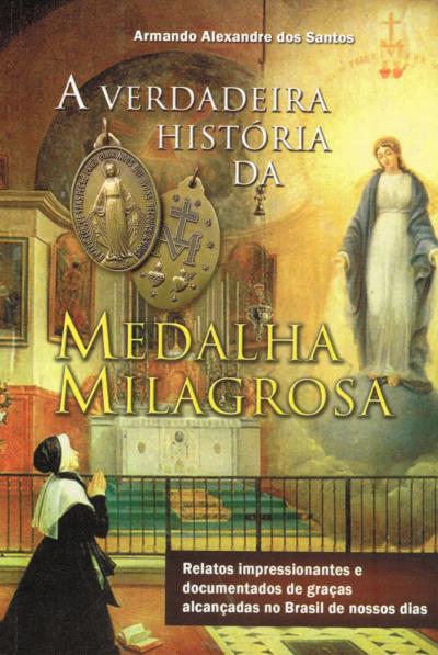 9788572062541 - VERDADEIRA HISTORIA DA MEDALHA MILAGROSA 75G EDITORA SANTUARIO