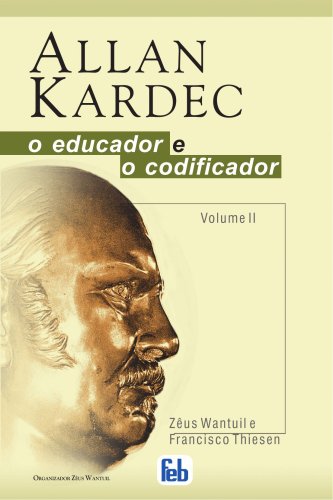 9788573283983 - ALLAN KARDEC, O EDUCADOR E O CODIFICADOR - VOL. II (PORTUGUESE EDITION)