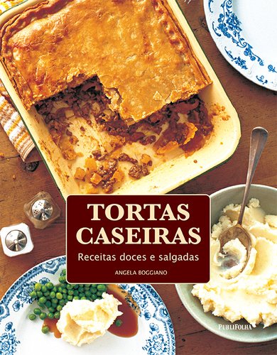 9788579145056 - TORTAS CASEIRAS: RECEITAS DOCES E SALGADAS (EM PORTUGUES DO BRASIL)