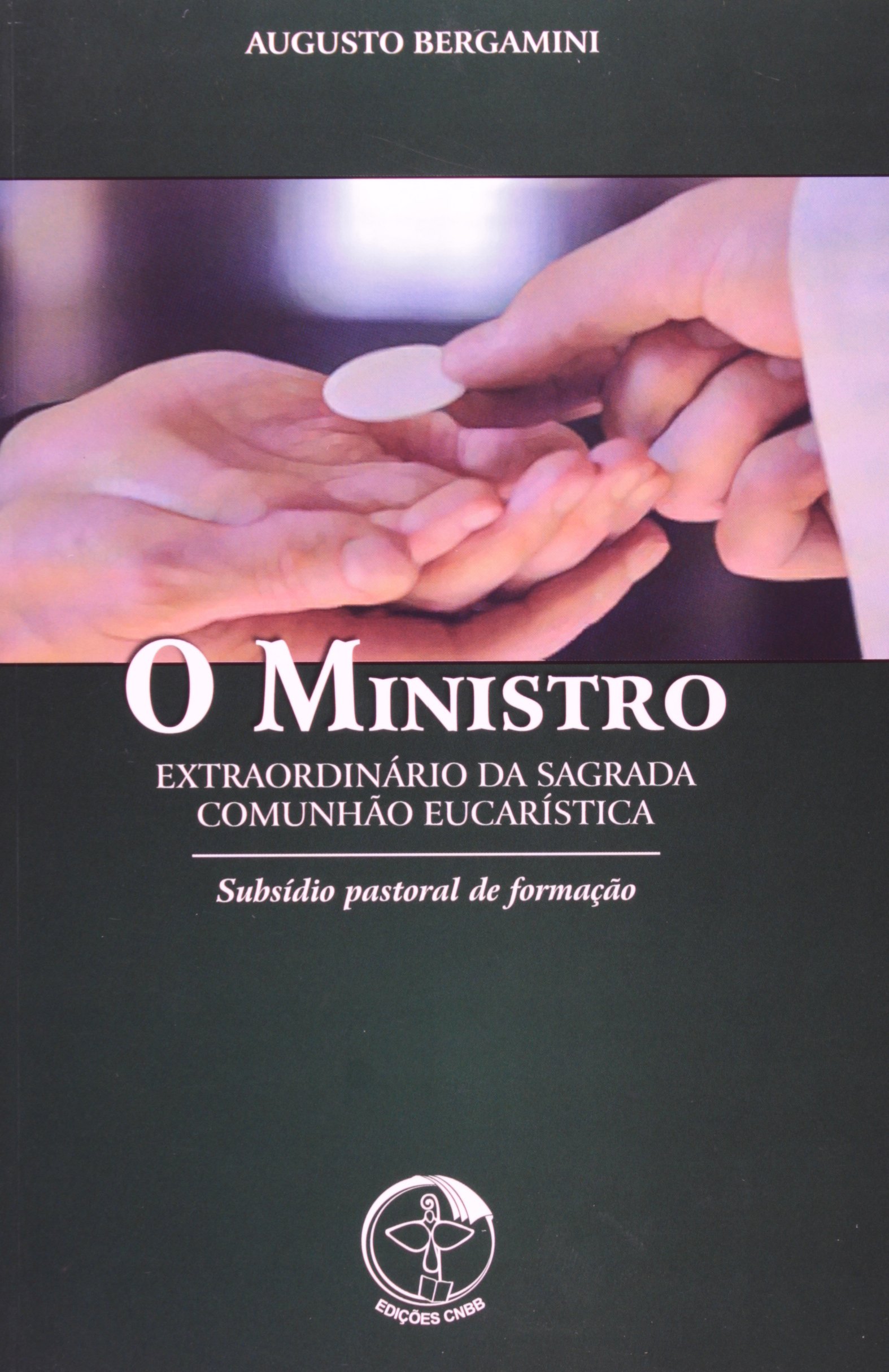 9788579723087 - O MINISTRO EXTRAORDINÁRIO DA SAGRADA COMUNHÃO 399G EDITORA CNBB
