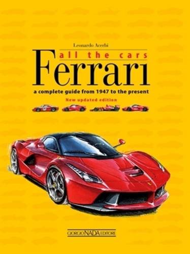 9788879116084 - FERRARI ALL THE CARS: A COMPLETE GUIDE FROM 1947 TO THE PRESENT - NEW UPDATED EDITION