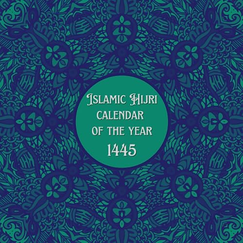 ISLAMIC HIJRI CALENDAR OF THE YEAR 1445 MUHARRAM 1445 TO DHUL HIJJAH