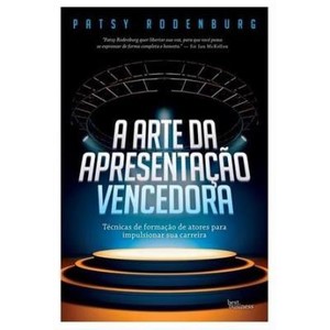 9788576844983 - A ARTE DA APRESENTAÇÃO VENCEDORA - PATSY RODENBURG