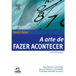 9788535219081 - A ARTE DE FAZER ACONTECER - DAVID ALLEN