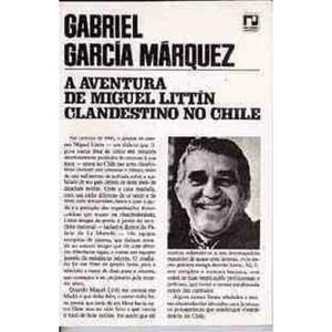 9788501033352 - A AVENTURA DE MIGUEL LITTIN CLANDESTINO NO CH - GARCIA, MARQUEZ; GABRIEL