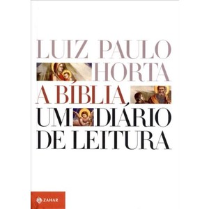9788537807262 - A BÍBLIA - UM DIÁRIO DE LEITURA - LUIZ PAULO HORTA