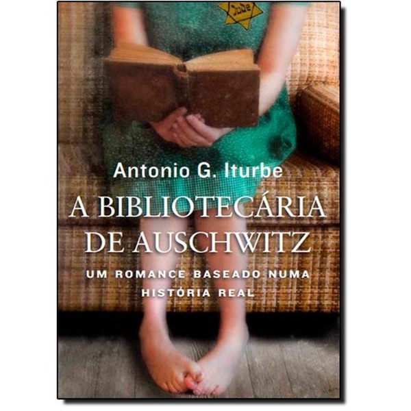 9788522015849 - A BIBLIOTECÁRIA DE AUSCHWITZ - ANTONIO G. ITURBE