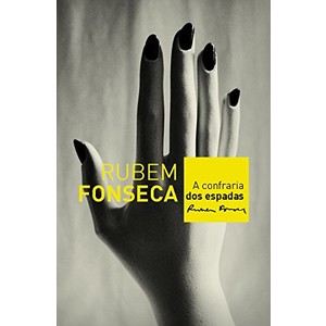 9788520929971 - A CONFRARIA DOS ESPADAS - RUBEM FONSECA