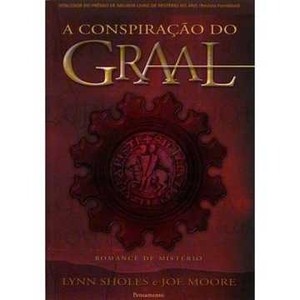 9788531514982 - A CONSPIRAÇÃO DO GRAAL - JOE MOORE ; LYNN SHOLES