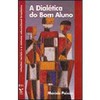 9788522506392 - A DIALÉTICA DO BOM ALUNO - MARCELO PAIXÃO