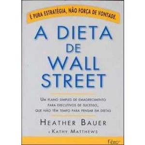 9788532524461 - A DIETA DE WALL STREET - KATHY MATTHEWS, HEATHER BAUER (853252446X)