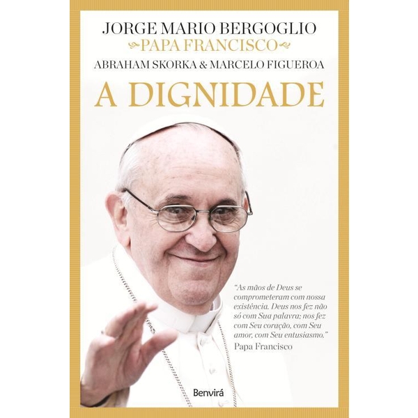 9788582400166 - A DIGNIDADE - COL. DIÁLOGO INTER-RELIGIOSO - JORGE MARIO BERGOGLIO