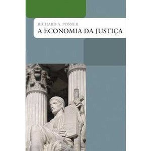 9788578271237 - A ECONOMIA DA JUSTIÇA - POSNER, RICHARD A.