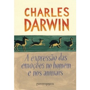 9788535913989 - A EXPRESSÃO DAS EMOÇÕES NO HOMEM E NOS ANIMAIS - CHARLES DARWIN (853591398X)