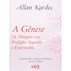 9788573413885 - A GÊNESE. OS MILAGRES E AS PREDIÇÕES SEGUNDO O ESPIRITISMO - ALLAN KARDEC