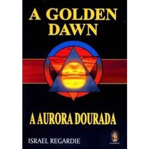 9788537002803 - A GOLDEN DAWN - A AURORA DOURADA - ISRAEL REGARDIE