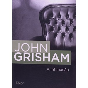 9788532514356 - A INTIMAÇÃO - JOHN GRISHAM