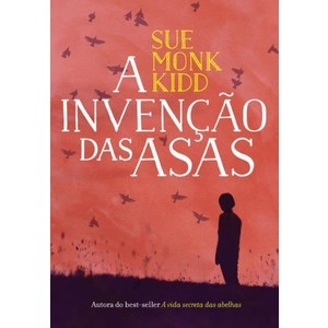 9788565530484 - A INVENÇÃO DAS ASAS - SUE MONK KIDD