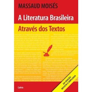 9788531611537 - A LITERATURA BRASILEIRA ATRAVÉS DOS TEXTOS - 29ª ED. 2012 - MASSAUD MOISÉS