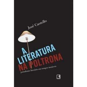 9788501074645 - A LITERATURA NA POLTRONA - JOSE CASTELLO