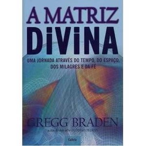 9788531610141 - A MATRIZ DIVINA - GREGG BRADEN