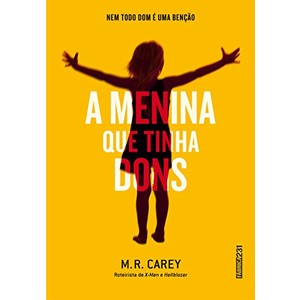 9788568432020 - A MENINA QUE TINHA DONS - M. R. CAREY