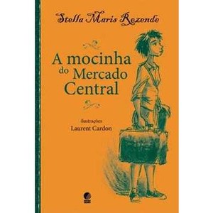 9788525049698 - A MOCINHA DO MERCADO CENTRAL - STELA MARIS REZENDE