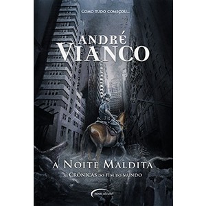 9788576799047 - A NOITE MALDITA - CRÔNICAS DO FIM DO MUNDO - ANDRÉ VIANCO