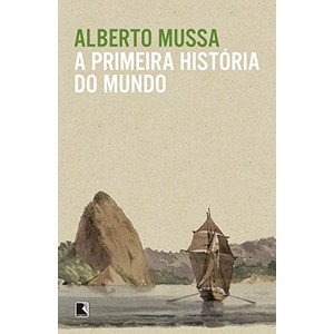 9788501031754 - A PRIMEIRA HISTÓRIA DO MUNDO - ALBERTO MUSSA