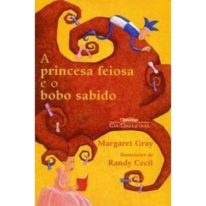 9788535908909 - A PRINCESA FEIOSA E O BOBO SABIDO - MARGARET GRAY