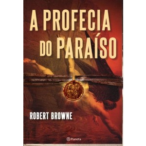9788576657187 - A PROFECIA DO PARAÍSO - ROBERT BROWNE (857665718X)