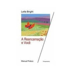 9788531511615 - A REENCARNACAO E VOCE - LEILA BRIGHT