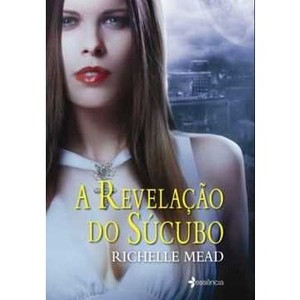 9788576658788 - A REVELAÇÃO DO SÚCUBO - RICHELLE MEAD (857665878X)