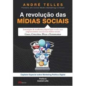 9788576800958 - A REVOLUÇÃO DAS MÍDIAS SOCIAIS - ANDRÉ TELLES