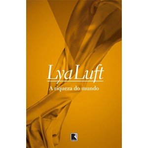 9788501094056 - A RIQUEZA DO MUNDO - LYA LUFT