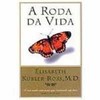 9788586796098 - A RODA DA VIDA - KUBLER-ROSS, ELISABET