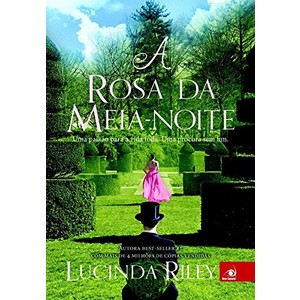 9788581634210 - A ROSA DA MEIA NOITE - LUCINDA RILEY